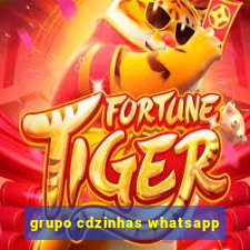 grupo cdzinhas whatsapp